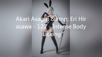 Akari Asagiri &amp; Eri Hirasawa - 122 - Intense Body Licking