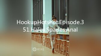 HookupHotshot.Episode.351.Haley.Spades.Anal